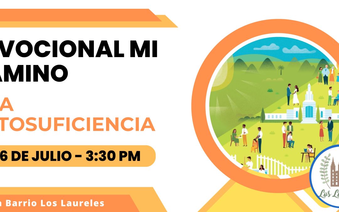 Invitación Devocional Mi camino a la autosuficiencia (16 de Julio)