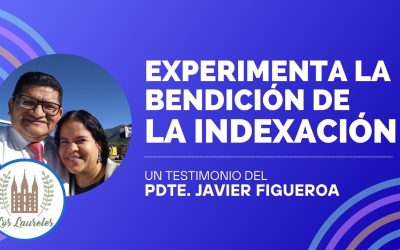 Experimenta la Bendición de la Indexación: Un Testimonio del Pdte. Javier Figueroa